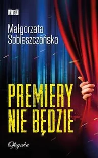 Sobieszczańska Małgorzata Premiery nie będzie - Kryminały - miniaturka - grafika 2