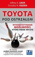 Publicystyka - MT Biznes Timothy N. Ogden, Jeffrey K. Liker Toyota pod ostrzałem - miniaturka - grafika 1