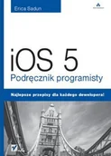 Książki o programowaniu - iOS 5. Podręcznik programisty - Erica Sadun - miniaturka - grafika 1