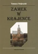 Książki o kulturze i sztuce - Wydawnictwo poznańskie Zamek w Krajence Tomasz Wujewski POZ0010297 - miniaturka - grafika 1