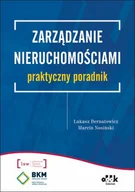 Zarządzanie - ODDK Łukasz Bernatowicz, Marcin Nosiński Zarządzanie nieruchomościami – praktyczny poradnik - miniaturka - grafika 1