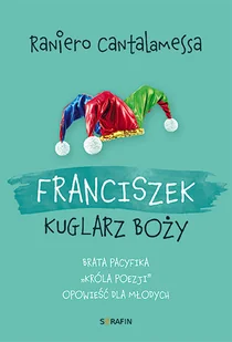 Franciszek Kuglarz Boży - Religia i religioznawstwo - miniaturka - grafika 2