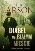 Literatura przygodowa - Sonia Draga Erik Larson Diabeł w Białym Mieście - miniaturka - grafika 1