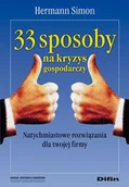 Zarządzanie - Difin Simon Hermann 33 sposoby na kryzys gospodarczy. Natychmiastowe rozwiązania dla twojej firmy - miniaturka - grafika 1