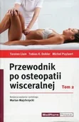 Książki medyczne - Przewodnik po osteopatii wisceralnej Tom 2 - Liem Torsten, Dobler Tobias K., Puylaert Michel - miniaturka - grafika 1