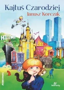 Siedmioróg Kajtuś Czarodziej - Janusz Korczak - Lektury szkoła podstawowa - miniaturka - grafika 2