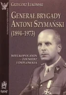 Wywiady - Ajaks Generał brygady Antoni Szymański Łukomski Grzegorz - miniaturka - grafika 1