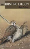 Książki o sporcie obcojęzyczne - Hancock House Publishers The Hunting Falcon - Bruce Haak A - miniaturka - grafika 1