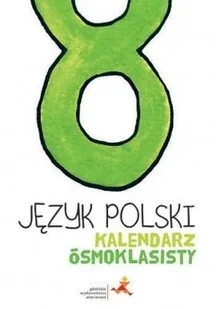 zbiorowa Praca Język Polski SP 8 Kalendarz ósmoklasisty GWO - Podręczniki dla szkół podstawowych - miniaturka - grafika 2