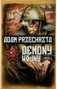 Fabryka Słów Adam Przechrzta Demony wojny. Część 2 - Kryminały - miniaturka - grafika 2