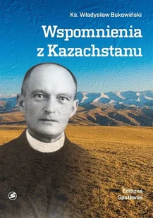 Wspomnienia z Kazachstanu - Pamiętniki, dzienniki, listy - miniaturka - grafika 2