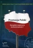 Ekonomia - Nowak Alojzy Z., Opolski Krzysztof, Górski Jarosła Promocja polski narzędzie wspierania konkurencyjności$173 - mamy na stanie, wyślemy natychmiast - miniaturka - grafika 1