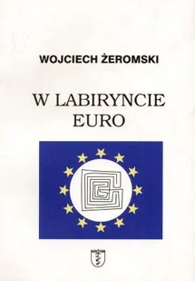 W labiryncie euro - Felietony i reportaże - miniaturka - grafika 2