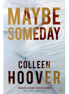 Otwarte Maybe Someday - Colleen Hoover - Powieści Otwarte Maybe Someday - Colleen Hoover - Powieści - miniaturka - grafika 2