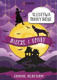 Miecze i upiory. Śledztwa panny Rose. Tom 3 | ZAKŁADKA DO KSIĄŻEK GRATIS DO KAŻDEGO ZAMÓWIENIA - Horror, fantastyka grozy - miniaturka - grafika 2