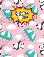 Książki regionalne - Independently published Sticker Album: Panda Scales Soft Cover Blank Sticker Album, Sticker Album For Collecting Stickers For Adults And Kids, Blank Sticker ... Cute Panda. ... Pages For Your Panda Sticker Collection. - miniaturka - grafika 1