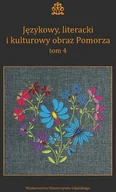 Archeologia - Językowy, literacki i kulturowy obraz Pomorza Tom 4 - miniaturka - grafika 1