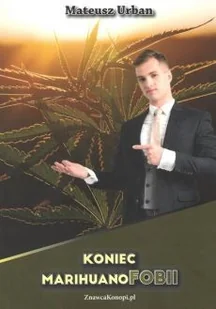 Koniec marihuanofobii - Felietony i reportaże - miniaturka - grafika 2