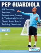 Pozostałe książki - Pep Guardiola - 85 Passing, Rondos, Possession Games & Technical Circuits Direct from Pep's Training Sessions (Soccertutor Com)(Paperback) - miniaturka - grafika 1