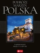 Książki podróżnicze - praca zbiorowa Cuda Podróże marzeń Polska exclusive) - miniaturka - grafika 1