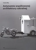 Książki o architekturze - Antynomie współczesnej architektury sakralnej - Wąs Cezary - miniaturka - grafika 1