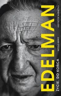 Edelman. Życie do końca - Wywiady, wspomnienia - miniaturka - grafika 2