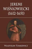 Biografie i autobiografie - Napoleon V Jeremi Wiśniowiecki 1612-1651 TW w.2018 - miniaturka - grafika 1