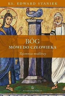Bóg mówi do człowieka Tajemnica modlitwy - Religia i religioznawstwo - miniaturka - grafika 2