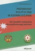 Historia świata - Przemiany polityczne w Azerbejdżanie - Piotr Kwiatkiewicz - miniaturka - grafika 1