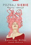 Psychologia - Poznaj siebie Karty emocji Poznaj siebie to pełna emocji podróż w głąb siebie Wyrusz w nią i podążaj ku lepszemu życiu Miller Kasia Olekszyk Joanna - miniaturka - grafika 1