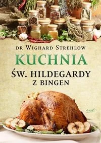 Esprit Kuchnia św. Hildegardy - Wighard Strehlow - Książki kucharskie - miniaturka - grafika 3