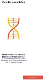 Universitas Kształtowanie się poczucia tożsamości Katalończyków - Kulak Ewa Krystyna - Historia Polski Universitas Kształtowanie się poczucia tożsamości Katalończyków - Kulak Ewa Krystyna - Historia Polski - miniaturka - grafika 1