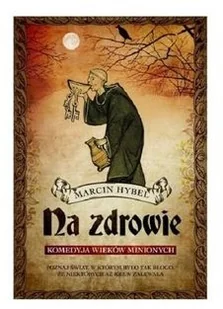 Instytut Wydawniczy Erica Hybel Marcin Na zdrowie! - Powieści historyczne i biograficzne - miniaturka - grafika 2