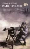 Historia Polski - Bellona Wilno 1919-1920 Lech Wyszczelski - miniaturka - grafika 1