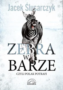 Alegoria Zebra w barze czyli Polak potrafi - Powieści - miniaturka - grafika 2