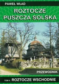 Przewodniki - Roztocze, Puszcza Solska tom 4. Roztocze Wschodnie Paweł Wład - miniaturka - grafika 1