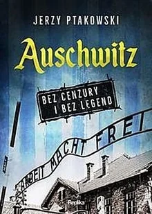 Auschwitz bez cenzury i bez legend - Biografie i autobiografie - miniaturka - grafika 2