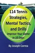 Książki o sporcie obcojęzyczne - 114 Tennis Strategies, Mental Tactics, and Drills - Correa Joseph - miniaturka - grafika 1