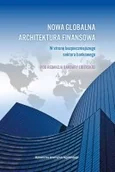 Podręczniki dla szkół wyższych - Wydawnictwo Uniwersytetu Jagiellońskiego Nowa globalna architektura finansowa - Wydawnictwo Uniwersytetu Jagiellońskiego - miniaturka - grafika 1