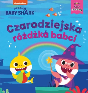 Baby Shark Czarodziejska różdżka babci - Literatura popularno naukowa dla młodzieży - miniaturka - grafika 2