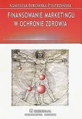 Marketing - Finansowanie marketingu w ochronie zdrowia - Agnieszka Bukowska-Piestrzyńska - miniaturka - grafika 1