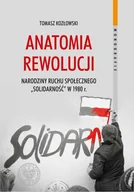 Historia Polski - ANATOMIA REWOLUCJI NARODZINY RUCHU SPOŁECZNEGO SOLIDARNOŚĆ W 1980 R Tomasz Kozłowski - miniaturka - grafika 1