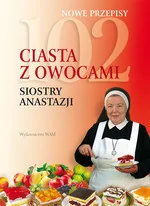 WAM 102 ciasta z owocami siostry Anastazji - Książki kucharskie - miniaturka - grafika 2