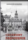Historia Polski - Nie tylko we Lwowie Szumański Aleksander - miniaturka - grafika 1