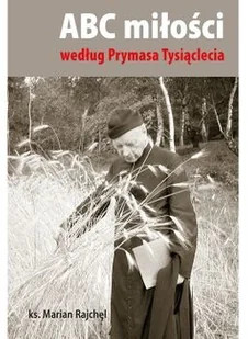 ks. Rajchel Marian ABC miłości według Prymasa Tysiąclecia - dostępny od ręki, natychmiastowa wysyłka - Psychologia - miniaturka - grafika 2