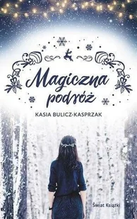 Kasia Bulicz-Kasprzak Magiczna podróż - Proza - miniaturka - grafika 2