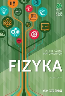 Fizyka Matura 2021/22 Zbiór zadań maturalnych Alfred Ortyl - Fizyka i astronomia - miniaturka - grafika 2