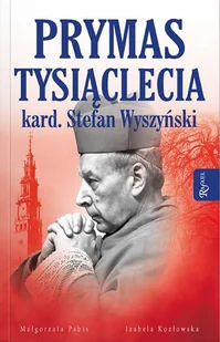 Prymas Tysiąclecia. Kardynał Stefan Wyszyński - Religia i religioznawstwo - miniaturka - grafika 2
