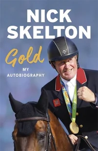 Nick Skelton Gold - Biografie obcojęzyczne Nick Skelton Gold - Biografie obcojęzyczne - miniaturka - grafika 1