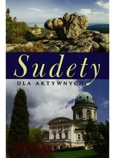 Szewczyk Robert Sudety dla aktywnych - Przewodniki - miniaturka - grafika 2